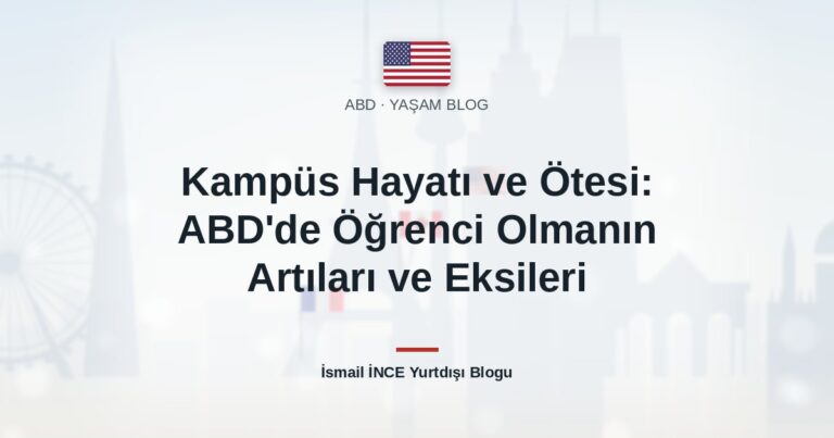 Kampüs Hayatı ve Ötesi: ABD’de Öğrenci Olmanın Artıları ve Eksileri
