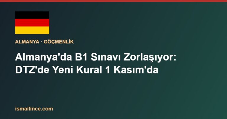 Almanya'da B1 Sınavı Zorlaşıyor: DTZ'de Yeni Kural 1 Kasım'da