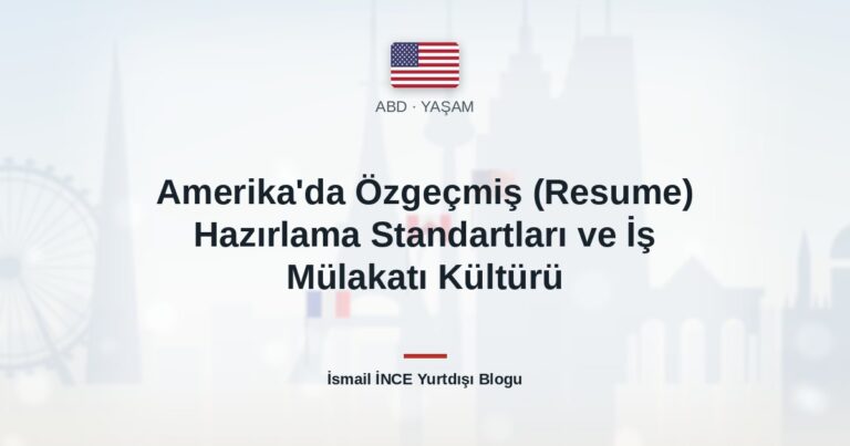 Amerika’da Özgeçmiş (Resume) Hazırlama Standartları ve İş Mülakatı Kültürü