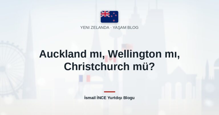 Auckland mı, Wellington mı, Christchurch mü?