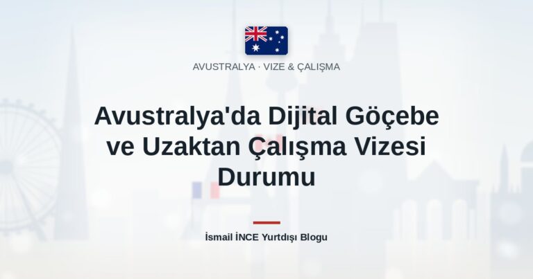Avustralya’da Dijital Göçebe ve Uzaktan Çalışma Vizesi Durumu