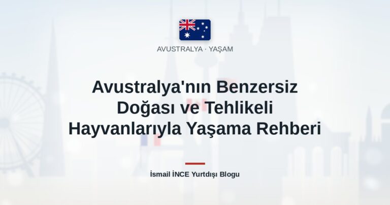 Avustralya’nın Benzersiz Doğası ve Tehlikeli Hayvanlarıyla Yaşama Rehberi
