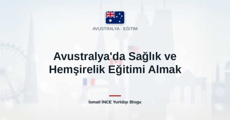 Avustralya’da Sağlık ve Hemşirelik Eğitimi Almak