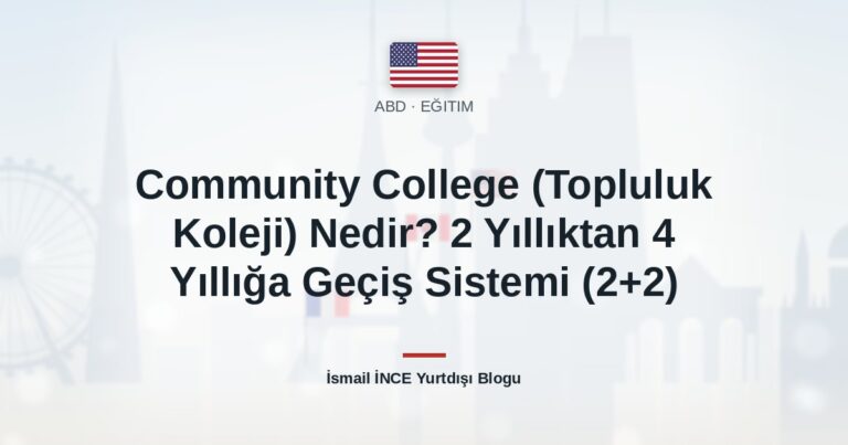 Community College (Topluluk Koleji) Nedir? 2 Yıllıktan 4 Yıllığa Geçiş Sistemi (2+2)