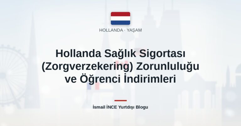 Hollanda Sağlık Sigortası (Zorgverzekering) Zorunluluğu ve Öğrenci İndirimleri