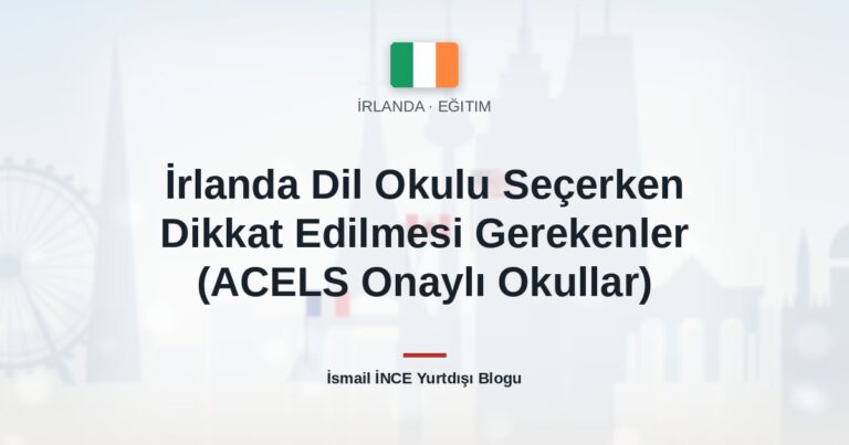 İrlanda Dil Okulu Seçerken Dikkat Edilmesi Gerekenler (ACELS Onaylı Okullar)