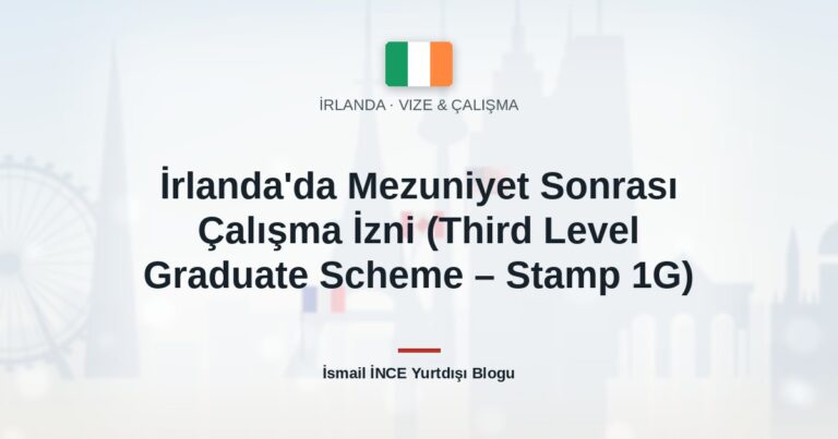 İrlanda’da Mezuniyet Sonrası Çalışma İzni (Third Level Graduate Scheme – Stamp 1G)