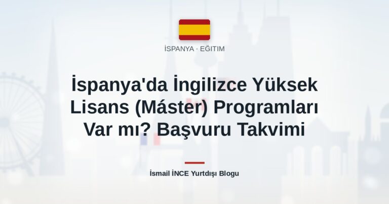 İspanya’da İngilizce Yüksek Lisans (Máster) Programları Var mı? Başvuru Takvimi