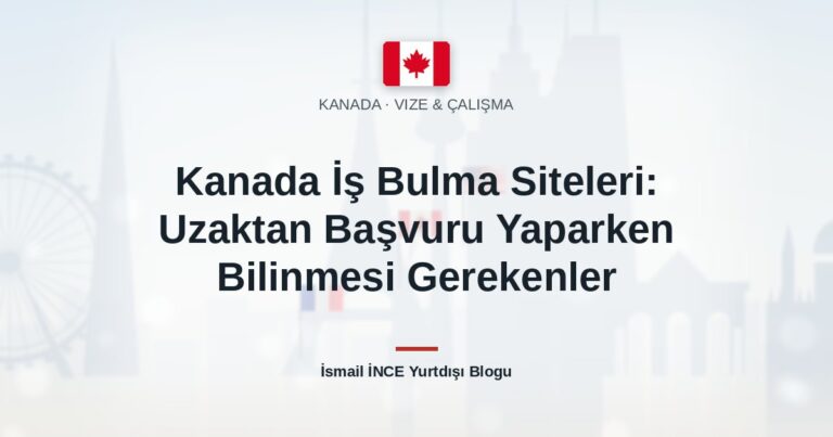Kanada İş Bulma Siteleri: Uzaktan Başvuru Yaparken Bilinmesi Gerekenler
