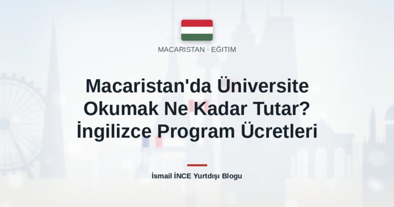 Macaristan’da Üniversite Okumak Ne Kadar Tutar? İngilizce Program Ücretleri