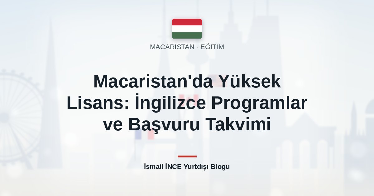 Macaristan’da Yüksek Lisans: İngilizce Programlar ve Başvuru Takvimi