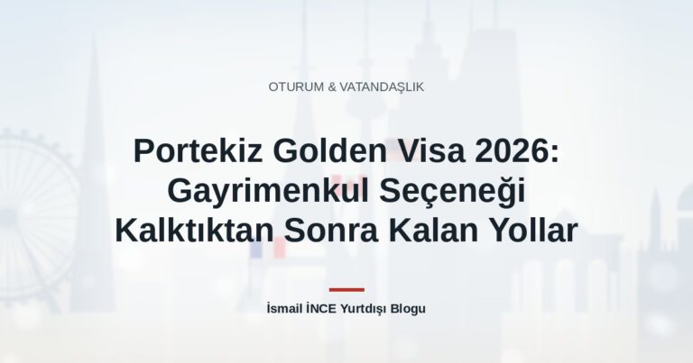Portekiz Golden Visa 2026: Gayrimenkul Seçeneği Kalktıktan Sonra Kalan Yollar