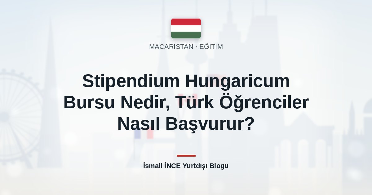 Stipendium Hungaricum Bursu Nedir, Türk Öğrenciler Nasıl Başvurur?