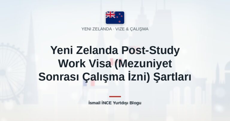 Yeni Zelanda Post-Study Work Visa (Mezuniyet Sonrası Çalışma İzni) Şartları