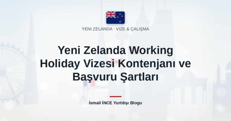 Yeni Zelanda Working Holiday Vizesi Kontenjanı ve Başvuru Şartları