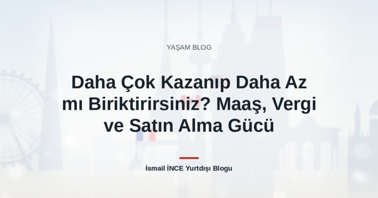 Daha Çok Kazanıp Daha Az mı Biriktirirsiniz? Maaş, Vergi ve Satın Alma Gücü